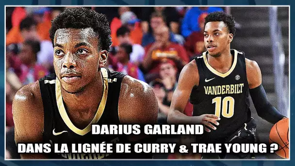 DARIUS GARLAND (VANDERBILT) : DANS LA LIGNÉE DES CURRY ET TRAE YOUNG ? (Présentation prospect)