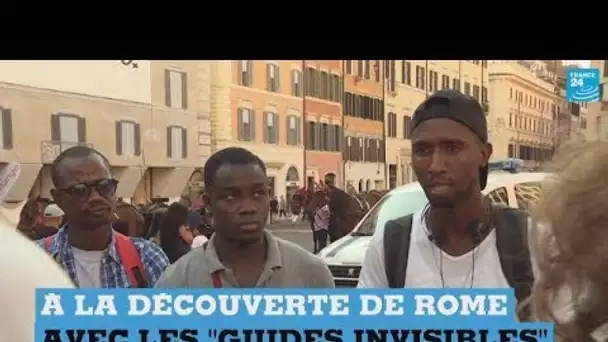 Les "guides invisibles", ces réfugiés qui font visiter Rome aux touristes