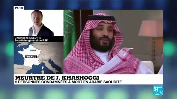 Verdict saoudien sur le meurtre de Jamal Khashoggi : l'éclairage de Christophe Deloire