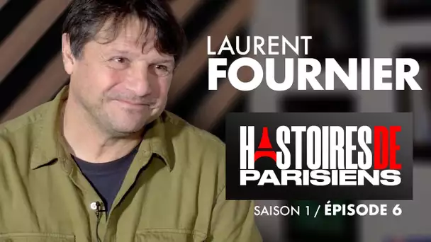 20230421 PODCAST HISTOIRES DE PARISIENS EP06 LAURENT FOURNIER