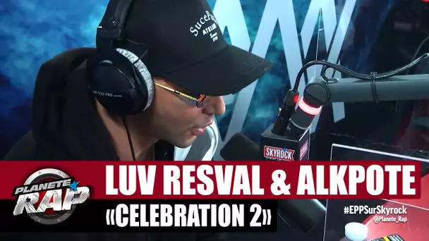 Luv Resval & Alkpote "Célébration 2" #PlanèteRap
