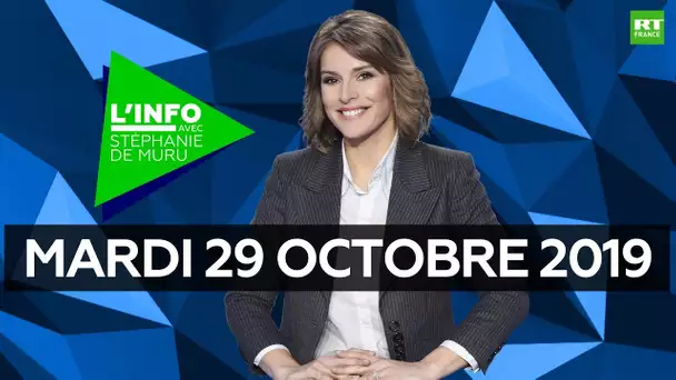 L’Info avec Stéphanie De Muru - Mardi 29 octobre 2019