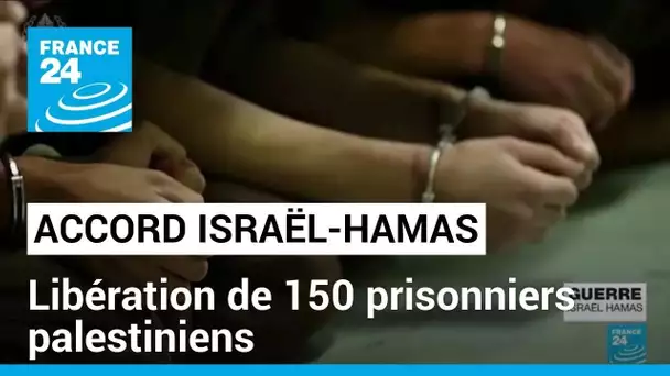 Accord Israël-Hamas : libération de 150 prisonniers Palestiniens • FRANCE 24