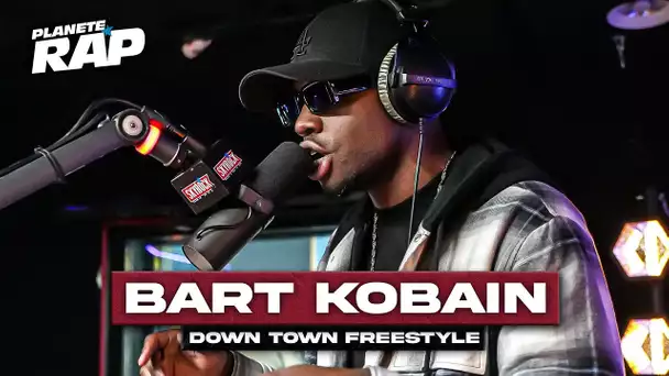 [EXCLU] Bart Kobain - Down Town Freestyle #PlanèteRap