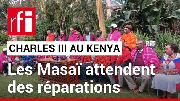 Kenya : les Masaï demandent réparation à Charles III pour les spoliations de l'empire britannique