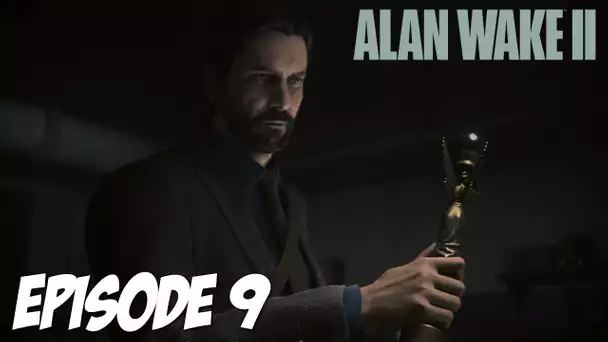 ALAN WAKE II : SOUS LES TUNNELS | EPISODE 9 | 4K60