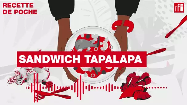 Sandwich Tapalapa  - Une recette de poche • RFI