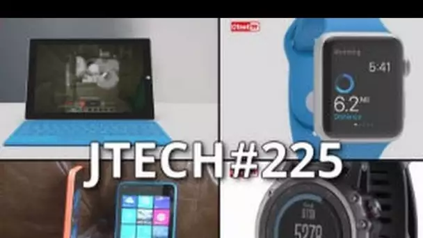 JTech 225 : Apple Watch, Surface 3, lumia 640 et 640 XL, Garmin Fénix 3, Zenfone 2