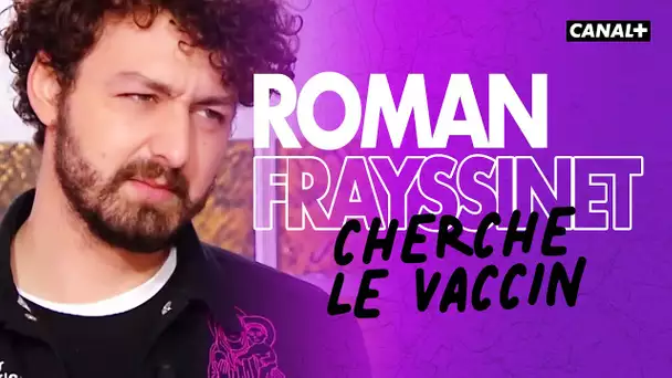 Roman Frayssinet cherche le vaccin - Le Pestacle, Clique - CANAL+