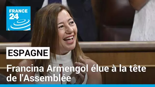Espagne : la candidate socialiste Francina Armengol élue à la tête de l'Assemblée • FRANCE 24