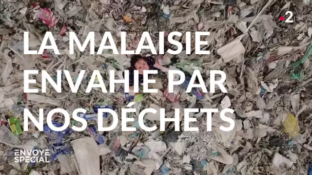 Envoyé spécial. La Malaisie envahie par nos déchets - 5 septembre 2019 (France 2)