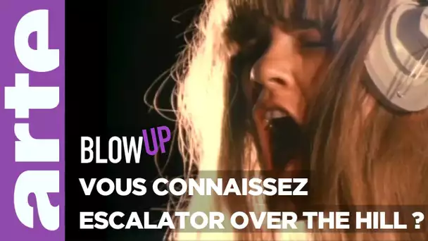 Vous connaissez Escalator over the hill ? - Blow Up - ARTE