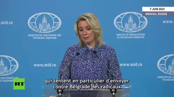 Maria Zakharova : la Russie est un ami sincère et honnête de la Serbie