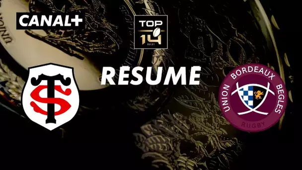 Le résumé de Toulouse / Bordeaux - Top 14 - 4ème journée