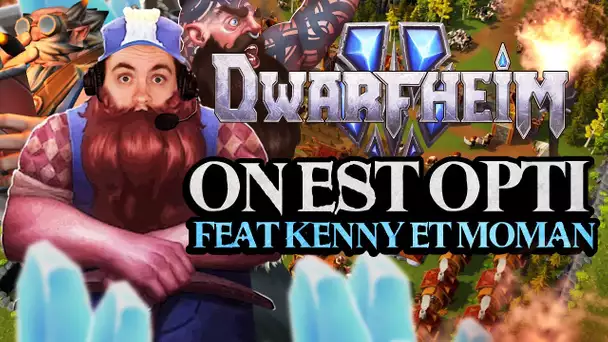DwarfHeim #12 : On est OPTI (ft. Kenny et MoMaN)