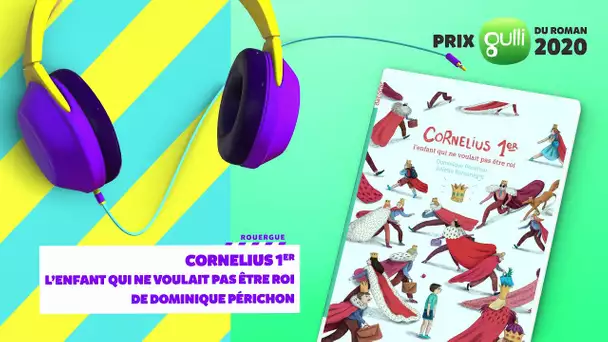 Sélection Prix Gulli du Roman 2020 - Cornelius 1er