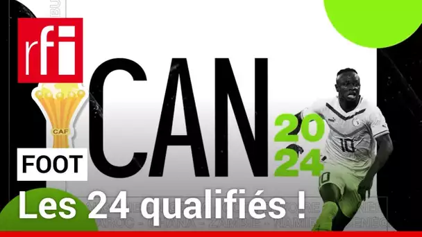 CAN 2024 : les 24 qualifiés de la Coupe d'Afrique des Nations en Côte d'Ivoire • RFI