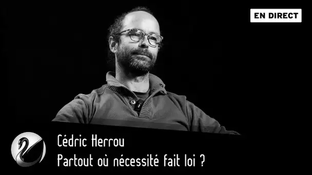 Partout où nécessité fait loi ? Cédric Herrou