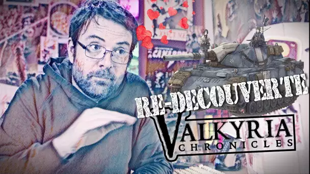 RE-DÉCOUVERTE: VALKYRIA CHRONICLES