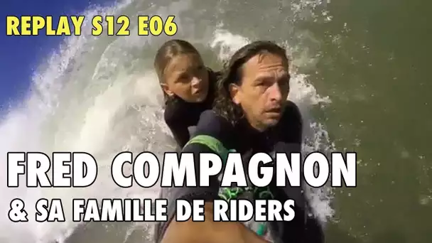 Replay S12 E06 : Les COMPAGNON, une famille de riders !