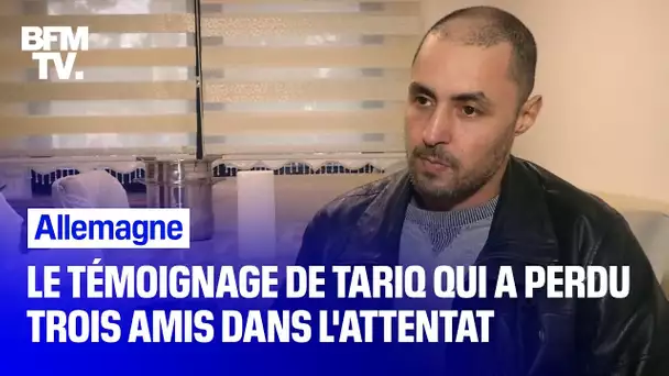 "C'est un grand choc": le témoignage de Tariq, qui a perdu trois amis dans l'attentat d'Hanau