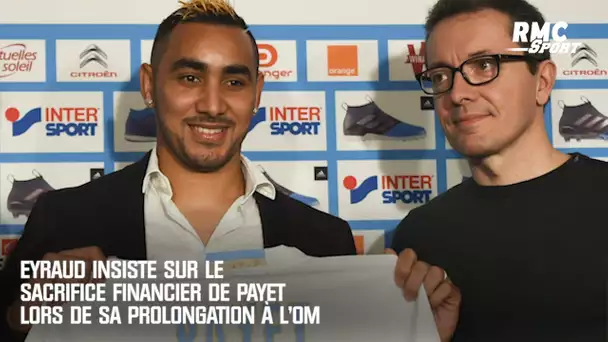 OM : "Il a laissé beaucoup d'argent sur la table", la mise au point d'Eyraud sur  Payet