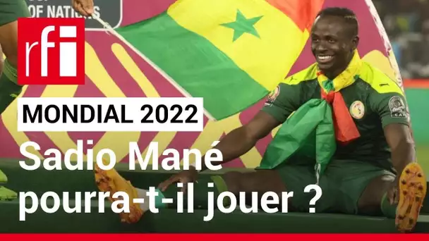 Mondial 2022 : vers un forfait du Sénégalais Sadio Mané ? • RFI