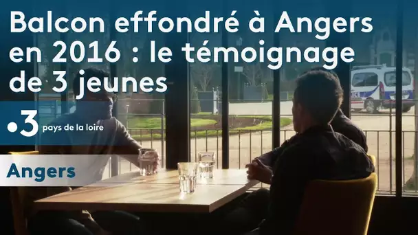 Balcon effondré à Angers en 2016 : le témoignage de 3  jeunes