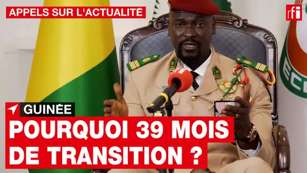 Guinée : pourquoi Mamadi Doumbouya annonce-t-il une transition si longue ? • RFI