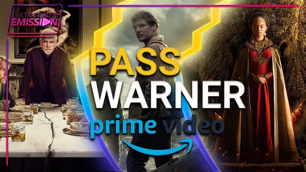 L'Ultra Haute Emission #33 : le Pass Warner débarque sur Prime Video