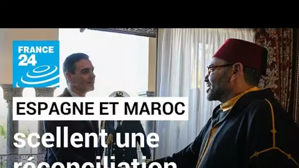 L'Espagne et le Maroc scellent une réconciliation "historique" • FRANCE 24