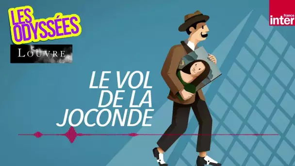 Le vol de la Joconde - Les Odyssées du Louvre