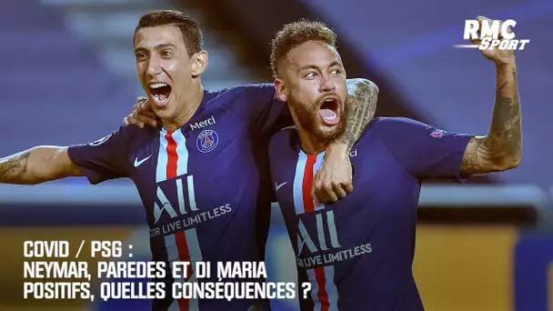 Covid / PSG : Neymar, Paredes et Di Maria positifs, quelles conséquences ?