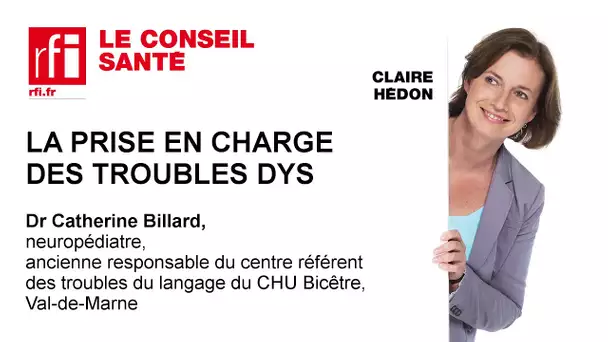 La prise en charge des Dys par le Dr Catherine Billard