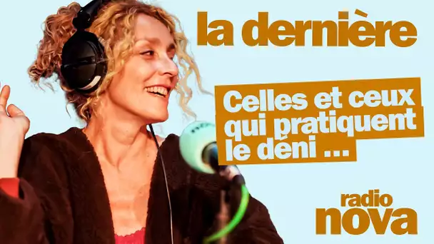 "Celles et ceux qui pratiquent le déni…" : la chronique de Juliette Arnaud dans "La dernière"
