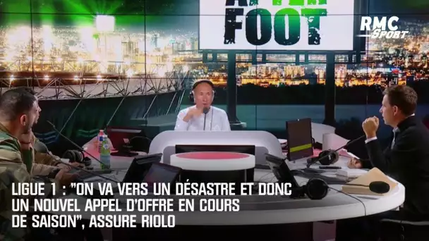 Ligue 1 : "On va vers un désastre et donc un nouvel appel d'offre en cours de saison", assure Riolo