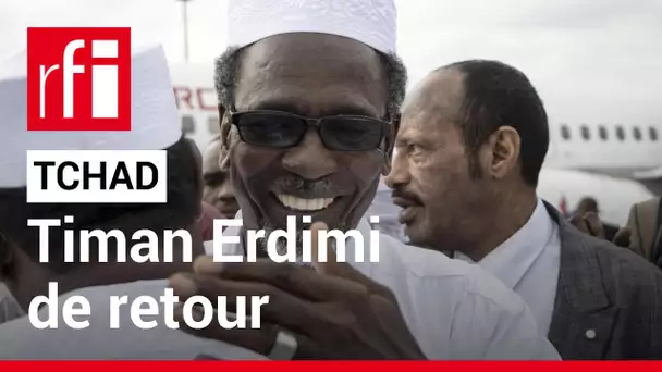 Tchad: le chef rebelle Timan Erdimi de retour à Ndjamena • RFI