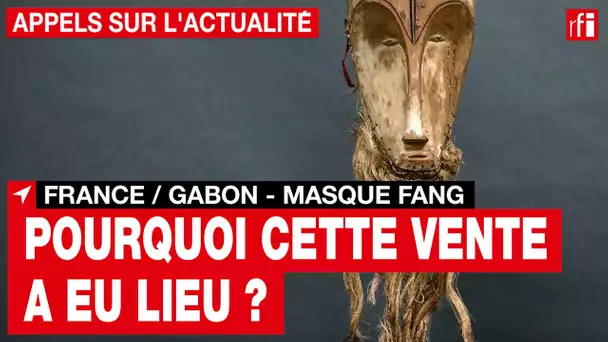 Gabon : comment expliquer le prix d'un masque Fang mis aux enchères en France ? • RFI