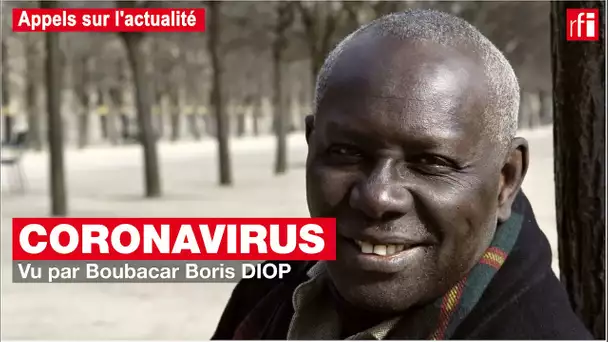 Coronavirus - Boubacar Boris Diop  "Gouverner avec compassion"