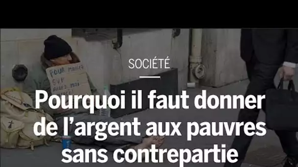 Pourquoi il faut donner de l’argent aux pauvres sans contrepartie