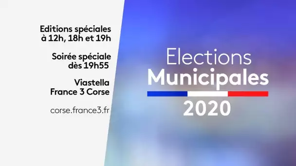 Elections municipales 2020 - Corse - Edition spéciale - 3eme partie - 22h15 - 23h