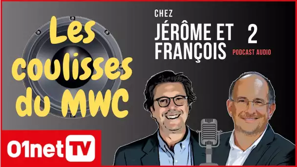 #02 Notre making-of du MWC 2019 de Barcelone (Chez Jérôme et François)