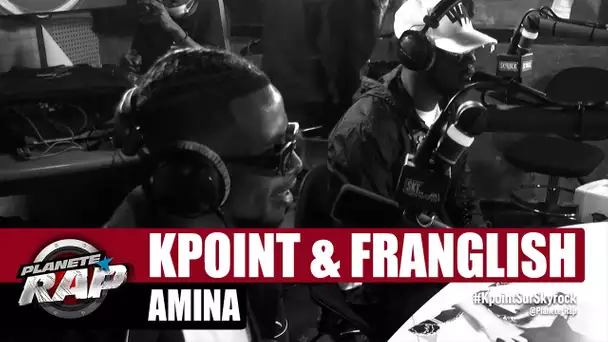 KPoint "Amina" ft Franglish #PlanèteRap