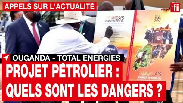 Ouganda : mobilisation contre un projet de forage de Total Energies • RFI