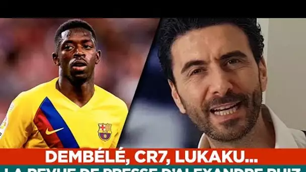 CR7, Lukaku, Dembélé, PSG… La revue de presse d'Alexandre Ruiz