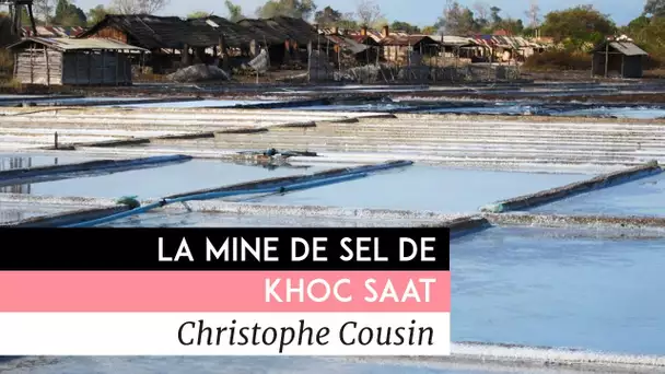 La mine de sel de Khoc Sat - Documentaire de Christophe Cousin (2010)