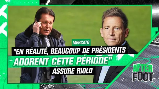 Mercato : "En réalité, beaucoup de présidents adorent cette période" assure Riolo