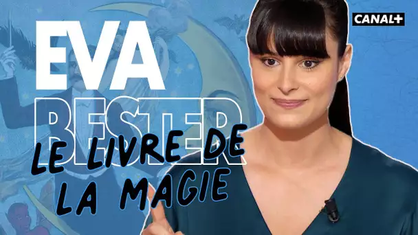 Le livre de la magie - Eva Bester - Clique - CANAL +