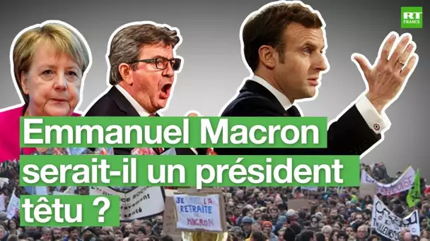 LE TOPO - Emmanuel Macron serait-il un président têtu ?