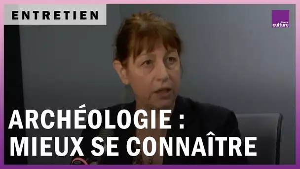 L’archéologie : creuser pour mieux se connaître